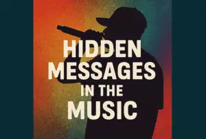 Hidden Messages in the Music: The Secret Meaning Behind Popular Rap